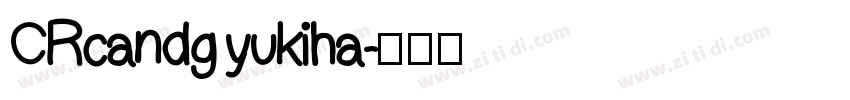 CRcandg yukiha字体转换